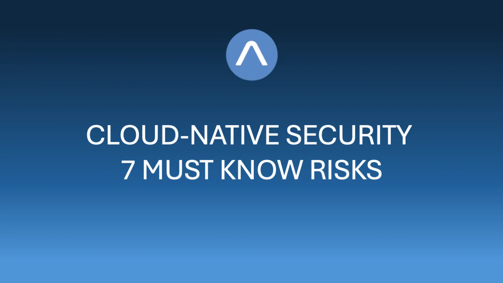 Cover for Protecting Your AWS Cloud-Native Applications from 7 Common Threats